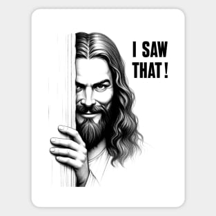 I Saw That Jesus Meme Magnet